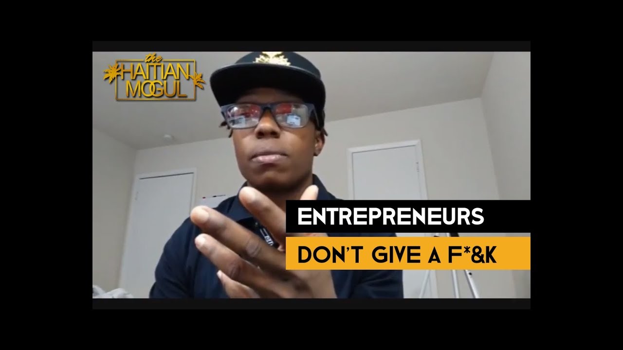 Entrepreneurs Don’t Give A F*%k – You SHOULDN’T either!